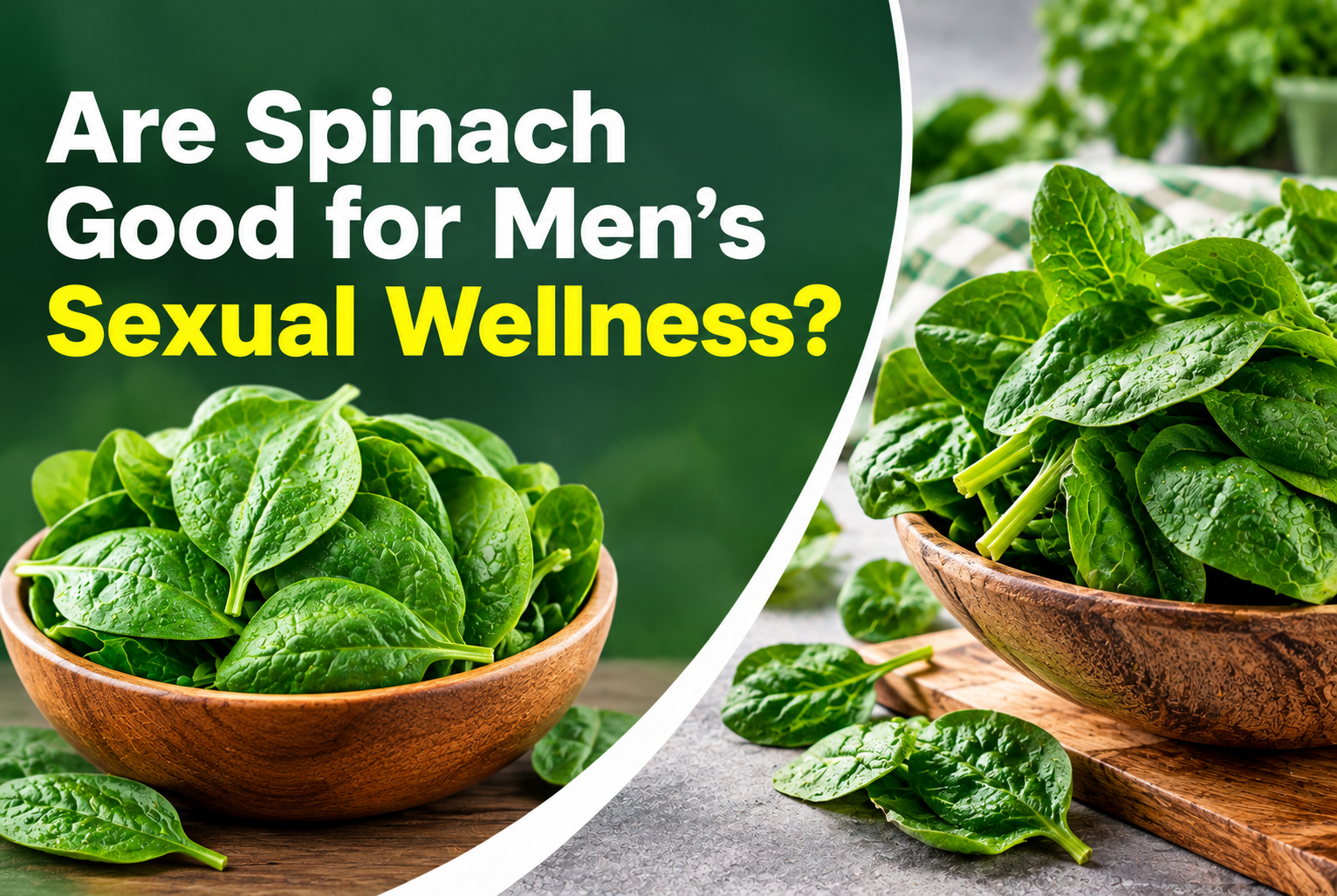 Are Spinach Good for Men’s Sexual Wellness